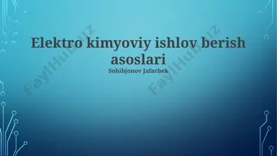 elektro kimyoviy ishlov berish asoslari — PPTX