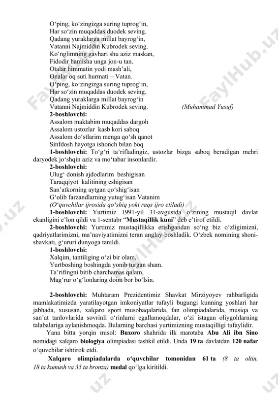 rolar yigʻinlari raislari, mahalladagi hokim yordamchisi, yoshlar yetakchisi va boshqa hamkor tashkilotlar vakillari taklif etiladi. tadbir jarayonida oʻquvchilarga bayram tabrigi va yaxshi tilaklar bildiriladi. shuningdek tadbirda, oʻzbekiston respublikasi prezidenti shavkat mirziyoyevning oʻzbekiston respublikasi davlat mustaqilligining 33 yillik bayramiga bagʻishlangan marosimdagi nutqidan foydalanish tavsiya etiladi. “bir boʻlsak – yagona xalqmiz, birlashsak – vatanmiz!” (umumtaʼlim maktablar uchun “birinchi qoʻngʻiroq” tadbir namunaviy ssenariysi) “yangi oʻzbekiston – maktab ostonasidan, taʼlim-tarbiyadan boshlanadi” sh.mirziyoyev “birinchi qoʻngʻiroq” tadbiri taʼlim muassasasining rahbari boshchiligida, direktorning maʼnaviy-maʼrifiy ishlar boʻyicha oʻrinbosari, oʻqituvchi-murabbiylar va sinf rahbarlari tomonidan rejalashtiriladi hamda ushbu namunaviy ssenariy asosida maktab ssenariysi ishlab chiqiladi. tadbir ishtirokchilari (2 nafar boshlovchi va ishtirokchi oʻquvchilar) vatanni madh etuvchi qoʻshiq yoki musiqa sadolari ostida sahnaga tashrif buyurishadi. 1-boshlovchi: assalomu alaykum mehri daryo ustozlar va qadrli mehmonlar! 2-boshlovchi: assalomu alaykum aziz oʻquvchilar. sizlarni davlatimiz mustaqilligining 33 yilligi hamda “birinchi qoʻngʻiroq” bilan chin dildan tabriklayman. butun dunyoda insoniyat eʼtirof etgan buyuk mutafakkir bobokalonlarimiz – imom …