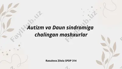 autizm va daun sindromiga chalingan mashxurlar — PDF