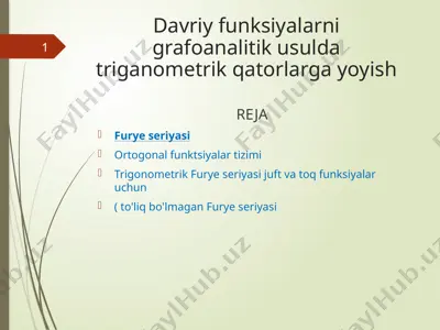 davriy funksiyalarni grafoanalitik usulda triganometrik qatorlarga yoyish — PPTX