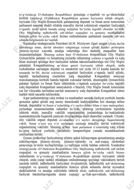 va boshqaruvi organlari raxbarlarining axborotini eshitish: qonun xujjatlarining ijrosi xolatini, xuquqni qo‘llash amaliyotini qonunchilik palatasi va senatning qo‘mitalari tomonidan o‘rganilishi va qonunosti xujjatlarining qabul qilinishi yuzasidan ular tomonidan monitoringning amalga oshirilishi; parlament tekshiruvi. parlamentga berilgan nazorat xuquqlarining salmog‘idan ko‘rinib turibdiki, mamlakatda bir vaqtning o‘zida ham oliy vakillik, ham qonunlar yaratish, ham parlament nazoratini olib borishga qodir bo‘lgan, xuquqiy davlat sifatlariga mos qonun chiqaruvchi xokimiyat shakllandi. parlament nafaqat qonunlar va davlat byudjeti ijrosi yuzasidan xukumat va uning organlari faoliyatini bemalol nazorat qila oladigan, balki jamiyatning konstitutsiyaviy xuquqiy asoslar va qonunlarga rioya etgan xolda yashashini ta’minlaydigan oliy qonun chiqaruvchi xokimiyat idorasiga aylandi. mamlakatda 2016 yil 4 dekabrda bo‘lib o‘tgan o‘zbekiston respublikasi prezidenti saylovida sh.m.mirziyoevning saylovchilarning mutlaq yuqori - 88,61 foiz ovozini olgan xolda mamlakat prezidenti etib saylanishi muxim va tarixiy voqea bo‘ldi. qisqa davr yarim yil ichida mamlakatda davlat boshqaruvini modernizatsiya qilish, fuqarolik jamiyati va xuquqiy davlat qurish islohotlarini yanada chuqurlashtirishga doir …