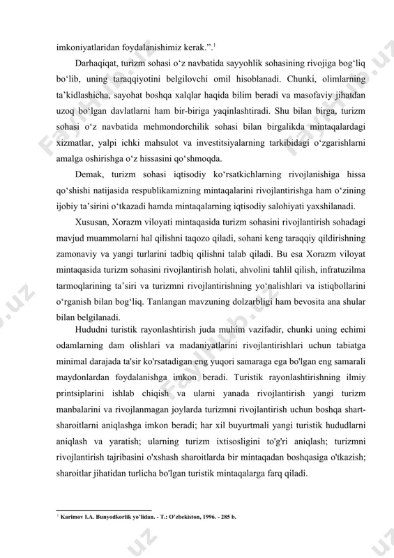 un tabiatga minimal darajada ta'sir ko'rsatadigan eng yuqori samaraga ega bo'lgan eng samarali maydonlardan foydalanishga imkon beradi. turistik rayonlashtirishning ilmiy printsiplarini ishlab chiqish va ularni yanada rivojlantirish yangi turizm manbalarini va rivojlanmagan joylarda turizmni rivojlantirish uchun boshqa shart-sharoitlarni aniqlashga imkon beradi; har xil buyurtmali yangi turistik hududlarni aniqlash va yaratish; ularning turizm ixtisosligini to'g'ri aniqlash; turizmni rivojlantirish tajribasini o'xshash sharoitlarda bir mintaqadan boshqasiga o'tkazish; sharoitlar jihatidan turlicha bo'lgan turistik mintaqalarga farq qiladi. kurs ishining tuzilishi. mazkur kurs: kirish, 4 ta reja, xulosa va adabiyotlardan tarkib topgan. 1. mintaqaviy turizm tushunchasi va uning mohiyati bugungi kunda o‘zbekistonda bozor iqtisodiyotiga asoslangan huquqiy demokratik davlatni qurish va jahon hamjamiyatiga har tomonlama qo‘shilish sari yuz tutmoqda. shundan kelib chiqqan holda, respublikada jahonning barcha mamlakatlari bilan har tomonlama xalqaro iqtisodiy aloqalarni rivojlantirish va kengaytirishga yo‘naltirilgan izchil siyosat olib borilmoqda va o‘tgan qisqa vaqt mobaynida bu yo‘nalishda katta yutuqlarga erishildi. mustaqillikka erishish tufayli bilan o‘zbekiston respublikasi …