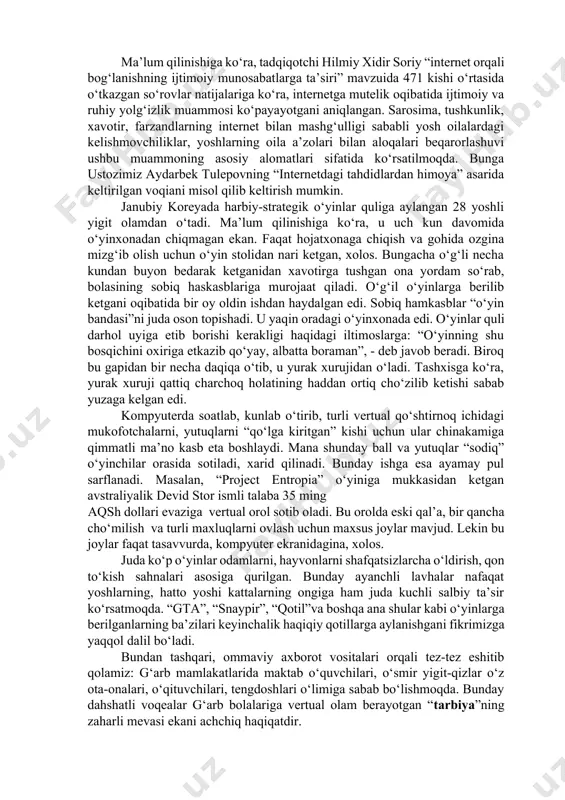 mukofotchalarni, yutuqlarni “qo‘lga kiritgan” kishi uchun ular chinakamiga qimmatli ma’no kasb eta boshlaydi. bunday ball va yutuqlar “sodiq” o‘yinchilar orasida sotiladi, xarid qilinadi. bunday ishga esa pul ayamay sarflanadi. masalan, “rgojest yentropia ” o‘yiniga mukkasidan ketgan avstraliyalik devid stor ismli talaba 35 ming aqsh dollari evaziga virtual orol sotib oldi. bu orolda eski qal’a, bir qancha cho‘milish va turli maxluqlarni ovlash uchun maxsus joylar bor. lekin bu joylar faqat tasavvurda, kompyuter ekranidagina, xolos. juda ko‘p o‘yinlar odamlarni, hayvonlarni shafqat- sizlarcha o‘ldirish, qon to‘kish sahnalari asosiga qurilgan. bunday ayanchli lavhalar nafaqat yoshlarning, hatto yoshi kattalarning ongiga ham juda kuchli salbiy ta’sir ko‘rsatadi. “sta”, “snayper” va “qotil” kabi o‘yinlarga berilganlarning ba’zilari keyinchalikhaqiqiy qotilga aylanishgani fikrimiz dalilidir. —2002 yili amerikalik shon villi ismli 21 yoshli yigit o‘zini o‘zi peshonasidan otib o‘ldirdi. aniqlanishicha, u “everquest” nomli kompyuter o‘yiniga mukkasidan ketgan ekan. uning o‘sha o‘yinda yutqazib, yig‘gan ballari va mukofotlaridan ajralganiga chidayolmay, o‘z joniga qasd …