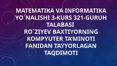 shaxsiy kompyuterlarning dasturiy ta'limoti — PPTX