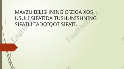 bilishning o`ziga xos usuli sifatida tushunishning sifatli tadqiqot sifati. — PPTX