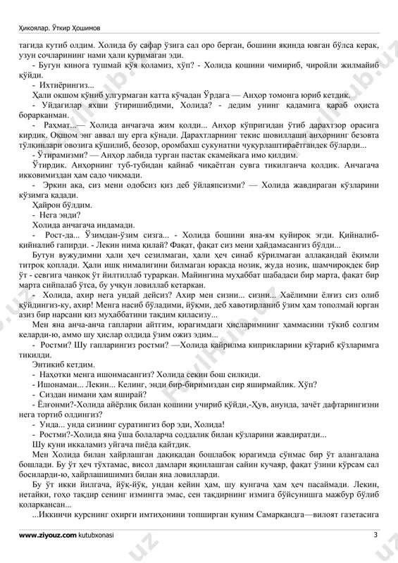 н тайинлироқ сўз қидирар, аммо тилим калимага келмасди. троллейбус хадрага яқинлашаркан, «ватан» кинотеатрининг катта-катта афишалари лип этиб кўриниб ўтди. - яхши кино кетяпти... тушамизми? мен бу гапни ҳам фақат орадаги ўша ноқулай вазиятни бузиш учун айтдим. дабдурустдан кинога таклиф қилишим холидани ўйлантириб қўйди. мен унинг йўқ дейишини кутиб турардим. аммо йўқ демади. елкасини учириб қўйди. - билмасам. - бўпти, юринг! — дедим қувониб... кинодан чиқиб, зиналар ёнидаги пастак арча тагида бир оз туриб қолдик. - эркин ака, биласизми... - холиданинг ёноқлари қип-қизариб кетди. бир ўрим сочининг учини тутамлаб туриб, тутилиб-тутилиб гапирди, - биласизми... ман... сизга халақит бермайманми? шу топда у кўзимга жуда содда, жуда пок, шу билан бирга аллақандай сирли кўриниб кетди. бу савол олдида ўзим ҳам эсанкираб қолдим. - йўғ-е, нимага энди?.. - бўлмаса... келар ҳафтанинг шу куни, шу соатда, шу ерга келсам йўқ демайсизми?.. холида баттар қизариб кетди. қуюқ қайрилма киприклари юзига тўкилди. - холида, келасизми, ростдан келасизми? …