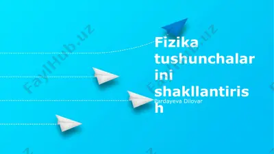 fizika tushunchalarini shakllantirish — PPTX