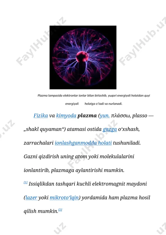 gʻliq. yer atmosferasining yuqori qatlami quyosh va boshqa kosmik omillar taʼsirida zaif ionlashgan p. boʻlib, ular quyosh shamoli kurinishida yer magnitosferasi va ionosferasini tashkil qiladi. quyosh va yuqori temperaturali yulduzlar toʻla ionlashgan p.dan iborat. p. zichligi (1 sm dagi elektron yoki ionlar soni) quyidagi qiymatlarga ega boʻladi: galaktik fazoda p ~ 10 , quyosh shamolida p ~ 10 , qattiq jismlarda p - 1o22. "p." terminini fanga birinchi boʻlib amerikalik olimlar i.lengmyur va l.tonks kiritgan (1923). umumiy holda p.ni tashkil etuvchi elektronlar, ionlar va neytral atomlarning oʻrtacha kinetik energiyalari birbiridan farq qilishi mumkin. bunday termodinamik muvozanatsiz holatdagi p.ga noizotermik p. deb ataladi. mas, gaz razryadli p.da har bir elektronning oʻrtacha kinetik energiyasi ionnikiga qaraganda unlab marotaba katta boʻladi. p .ning muvozanatsiz holati razryad tokining energiyasi hisobiga saqlanib turishi mumkin. maʼlumki, tashqi manba energiyasi asosan, elektronlar qabul qiladi. elektron massasi ion yoki neytral zarra massasiga nisbatan bir necha ming marta kichik …