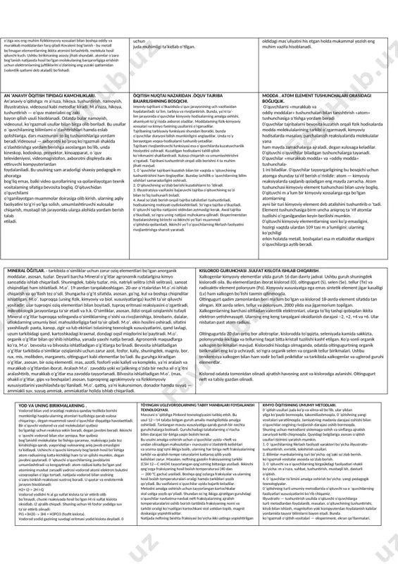 a o'lchov asboblaridan foydalanib, tajribalar bajarish va eksperimental masalalar yechishdan iborat bo‘ladi. amaliy mashg‘ulotlar: 1) ko‘rsatmalar yoki tarqatma inaterial asosida bajariladigan tajribalar va 2) eksperimental masalalar yechish asosida olib boriladi. k o'rsatm a (instruksiya)da bajariladigan tajriba yoki tajriba o‘tkaziladigan qurilmaning tafsiloti bayon etilgan bo‘lib, u amaliyot qo‘llanmalarida beriladi. unda tajriba o ‘tkazish xavfsizligi choralari lo‘g‘risida ma’lumot holadi. lekin ko‘rsatma yordamida ishni bajarish yetarli bo‘lmaydi. shuning uchun tajriba o‘tkazishni juda aniq amalga oshirish uchun u amaliy ishga tayyoigarlik vaqtida ko‘rsatiladi. kimyoviy elementlar davriy sistemasi bu mavzuni o‘rganish uchun o‘quvchilarda quyidagi tayanch bilimlar shakllantirilishi kerak. 1. kimyoviy eie ment, atom, nisbiy atom massa, valentlik tushunchalari. 2. oddiy va murakkab moddalar. 3. 0 2 va h2 mavzusi. 4. elementlarning metallik va metallmaslik xossalari. 5. anorganik birikmalarning asosiy sinflari, ular orasidagi genetik bog‘lanishlar.davriy qonun va elementlar davriy sistemasini atom tuzilishi va kimyoviy bog‘lanish bo‘yicha asoslash bu qonunning tabiat qonuni ekanligini ko‘rsatib berdi. mendeleyev davrida …