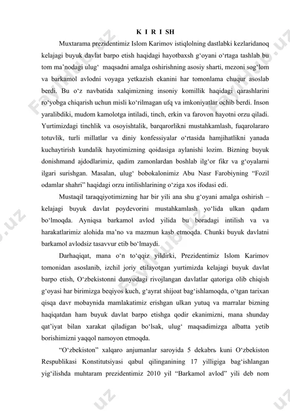an asoslanib, izchil joriy etilayotgan yurtimizda kelajagi buyuk davlat barpo etish, o‘zbekistonni dunyodagi rivojlangan davlatlar qatoriga olib chiqish g‘oyasi har birimizga beqiyos kuch, g‘ayrat shijoat bag‘ishlamoqda, o‘tgan tarixan qisqa davr mobaynida mamlakatimiz erishgan ulkan yutuq va marralar bizning haqiqatdan ham buyuk davlat barpo etishga qodir ekanimizni, mana shunday qat’iyat bilan xarakat qiladigan bo‘lsak, ulug‘ maqsadimizga albatta yetib borishimizni yaqqol namoyon etmoqda. “o‘zbekiston” xalqaro anjumanlar saroyida 5 dekabrь kuni o‘zbekiston respublikasi konstitutsiyasi qabul qilinganining 17 yilligiga bag‘ishlangan yig‘ilishda muhtaram prezidentimiz 2010 yil “barkamol avlod” yili deb nom berishni taklif etdilar . “yurtimizning ertangi kuni, taraqqiyoti uchun ma’suliyatni o‘z zimmasiga lishga qodir bo‘lgan yetuk mutaxassis yoshlarimiz, deydi prezidentimiz”. muayyan milliy adabiyot rivoji o‘sha millatning umumiy taraqqiyot darajasining ham ifodasidir. prezidentimizning “adabiyotga e’tibor, ma’naviyatga, kelajakka e’tibor” asaridagi “agar biz o‘zbekistonimizni dunyoga tarranum etmoqchi, uning qadimiy tarixi va yorug‘ kelajagini ulug‘lamoqchi, uni avlodlar xotirasida boqiy saqlamoqchi bo‘lsak, avvalambor buyuk yozuvchilarni, buyuk shoirlarni, buyuk ijodkorlarni …