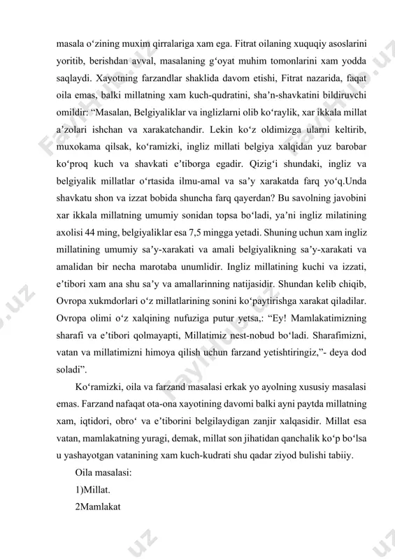 son, miqdor sifat degani emas, xalqning soni koʻp boʻlishi, ammo uni tashkil etuvchi kishilar ishyoqmas, tebsa-tabranmas kishilar xam boʻlishi mumkin.oʻz saodati, kelajagi, yaxshi yashashi, osuda xayot egasi boʻlishlik oʻsha millat kishisining xarakatchanligiga xam bogʻliqligini aytadi.” qaysi millatning nomoyondalari gʻayratli, shijoatli boʻlsalar, qoʻl oyogʻi kuchli va chaqqon, xamma aʼzolari sogʻ va faol izzat va eʼtibor soxibi boʻladilar” deya taʼkidlab oʻtadi. fitrat millatning sifati uning miqdori bilan xam bogʻliq tomonlarini anglatgan. buning uchun qaygʻurgan xam. oilada millatning qadri va shaʼnini belgilovchi xarakatlar, avvalo er va xotinning iffat, diyonati bilan bogʻliq ekanini xayotiy misollar bilan anglatadi. abdurauf fitratning axloqiy qarashlari, milliy oʻzlikni anglash haqidagi gʻoyalari asosan oʻzining “oila yoki oila boshqarish tartiblari” nomli asarida berilgan. ushbu asar 1914-yilda yozilgan. “oila” asari oʻsha davr shiddatini oʻzida mujassamlashtirgan asar hisoblanadi. u oʻzgacha bir shiddatli uslub bilan yozilgan. sababi, oʻsha davr shiddati qaysidir maʼnoda badiiy asarlarga ham koʻchgandi. “oila” asarida ham tanqidiy ruh, ham daʼvat ruhi …
