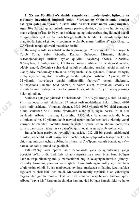 angi xurujini boshladilar. totalitar tuzumni saqlab qolish uchun aholini qo’rquvda to’tish, dam-badam tahqirlar va qatag’on qilish odat tusiga aylanib qolgan edi. bu safar ham partiya zo’ravonligi natijasida, 1982-yili bir guruhi adabiyotchi olimlar jadidchilik mafkurasini rasm bo’lib qolgan qoliplardan tashqarida ko’rib chiqishga intilgani uchun ayblandilar, fitrat va cho’lponni oqlash borasidagi sa’y-harakatlar qattiq tanqid ostiga olindi. 1983-1989-yillarda “paxta ishi” bahonasida yana qatag’onlarning yangi bosqichi bo’lib o’tdi. endilikda ishlab chiqarish va siyosat bilan band bo’lgan kadrlar, respublikaning milliy manfaatlarini bug’ib kelayotgan mavjud ijtimoiy-iqtisodiy tizimning yaramas va istiqbolsizligini tushungan milliy ziyolilar ham ta’qib ostiga olindi. bu ish matbuotda, ayniqsa, markazda millatning izzat-nafsiga teguvchi “o’zbek ishi” deb ataldi. markazdan maxfiy topshirik bilan yuborilgan tergovchilar guruhi minglab kishilarni va umuman respublikani badnom qildi. albatta “paxta ishi” jarayonida chindan ham mavjud bo’lgan kamchiliklar va hatto jinoyatlar ochildi, biroq bu butun o’zbek xalqini oldindan badnom qilishlikka yo’l qo’yib bo’lmasdi. o’sha davrda ochilgan illatlar butun ittifoqga xos qusur edi. …
