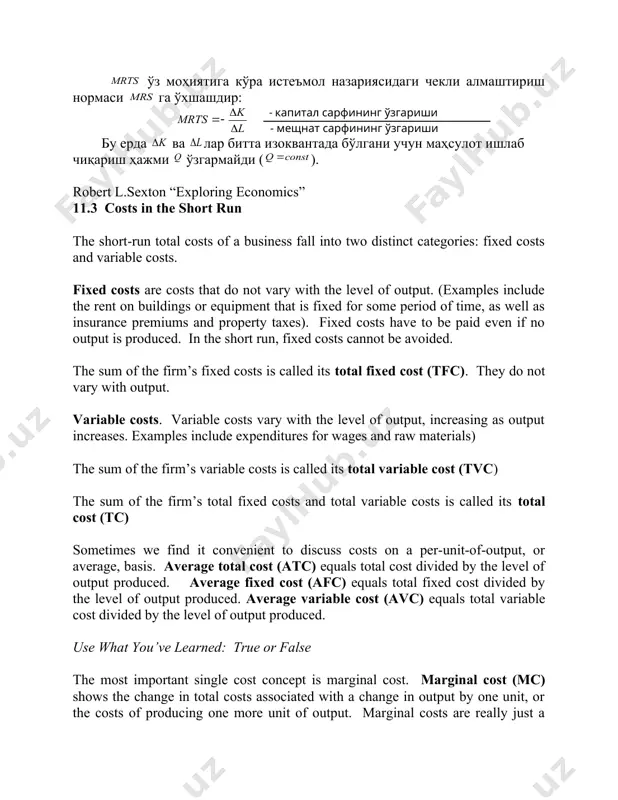 per-unit-of-output, or average, basis. average total cost (atc) equals total cost divided by the level of output produced. average fixed cost (afc) equals total fixed cost divided by the level of output produced. average variable cost (avc) equals total variable cost divided by the level of output produced. use what you’ve learned: true or false the most important single cost concept is marginal cost. marginal cost (mc) shows the change in total costs associated with a change in output by one unit, or the costs of producing one more unit of output. marginal costs are really just a very useful way to view variable costs--costs that vary as output varies. marginal costs are the additional, or incremental, costs associated with the "last" unit of output produced. use what you’ve learned: marginal cost versus average total cost exhibit 1: a summary of the short-run cost concepts exhibit 2: cost calculations for …