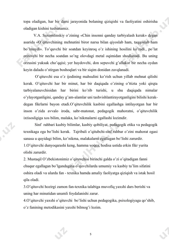sini yaxshi bilmog’i lozim. 5.o’qituvchining umumiy madaniyati yuqori bo’lishi bilan birga bu kasb adabiyot va san’at sohasidagi bilimlarga ega bo’lishni talab qiladi. 6.o’qituvchi pedagoglik odobiga rioya qilishi kerak. pedagoglik odobi o’qituvchilik kasbiga xos fazilatlardan bo’lib, u o’qituvchining bolalar bilan ishlashi jarayonida uning tajribasi mahorati oshadi. sinf rahbarining faoliyati ko’p qirrali va sermazmundir. u o’zi rahbarilik qilayotgan sinf o’quvchilarini tarbiyalash bilan bir qatorda o’quv yili yoki chorak davomida nimalar qilish kerakligi bolalar hayotini nima bilan band qilish va tanlangan ish to’rini qanday amalga oshirishni bexato aniqlash kabi ancha murakkab muammoni echadi. bu borada sinf rahbariga turli xil manbalar yordam beradi. sinf rahbari ishini rejalashtirishning o’ziga xos xususiyati shundan iboratki, unda o’quvchilarning o’zlari faol ishtirok etadilar, biroq unga sinf rahbari boshchilik qiladi. sinf rahbarilari oldida juda qiyin vazifa - tarbiyaviy maqsadlarda o’ylagan narsasini, bolalar shaxsiy fikr va g’oyalari sifatida qabul qilishlariga erishish vazifasi turadi. bu borada o‘zbekiston respublikasining prezidenti sh. m. mirziyoev …