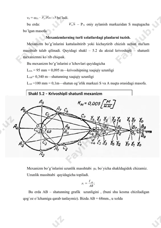 ilishni va hisoblashni yengillashtirish maqsadida tezlik masshtabini istalganicha olmasdan, uni krivoship b nuqtasining tezlik vektorini chizmadagi ifodasini mexanizm sxemasidagi krivoship uzunligiga teng qilib olinsa maqsadga muvofiq bo’ladi., ya’ni = . unda (3.2) ni hisobga olganda tezlik masshtabi: (3.1) ni xisobga olib, quyidagini hosil qilamiz: bu holatda aylanuvchi zveno nuqtasining chizmadagi ifodasi zvenodagi bu nuqtaning radius-vektorining joylashuv ifodasiga teng bo’lsa, bunday tezlik masshtabini bosh zveno masshtabi krivoship masshtabi deyiladi. tezliklar rejasini ko’rsatilgan masshtabda quramiz (5.3-rasm). qutb p dan krivoship b nuqtaning tezlik vektorini, uning burchak tezligi yo’nalishiga mos ravishda o’tqazamiz. bu vektor yuqorida aytilganidek mexanizm sxemasidagi krivoship uzunligiga teng va perpendikulyar bo’ladi, ya’ni ( . shatunga o’tamiz. b nuqta krivoshipga tegishli bo’lmasdan shatunga ham tegishlidir, shuning uchun shatundagi b nuqtaning tezligi, krivoshipdagi v nuqtaning tezligi hamdir. v nuqtaning kinematik parametrlari bir xil. shatun tekislikda murakkab harakalanadi, ya’ni, uning harakati b nuqtaning ko’chirma, ilgarilanma va b nuqta atrofida aylanma harakatidan iborat. shatundagi …