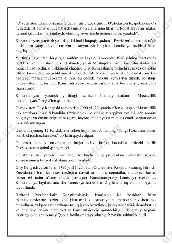 instituti ta’sis etilishi va yangi davlat ramzlarini tayyorlash bo‘yicha komissiya tuzilishi bilan bog‘liq. yurtimiz hayotidagi bu g‘oyat muhim va hayajonli voqealar 1990 yilning mart oyida bo‘lib o‘tganini eslash joiz. o‘shanda, ya’ni mustaqilligimiz e’lon qilinishidan bir muncha vaqt oldin, o‘n ikkinchi chaqiriq oliy kengashning birinchi sessiyasida sobiq ittifoq tarkibidagi respublikamizda prezidentlik lavozimi joriy etildi, davlat ramzlari haqidagi masala muhokama qilinib, bu borada maxsus komissiya tuzildi. mustaqil o‘zbekistonning birinchi konstitutsiyasini yaratish g‘oyasi ilk bor ana shu sessiyada ilgari surildi. konstitutsiyani yaratish yo‘lidagi uchinchi huquqiy qadam –“mustaqillik deklaratsiyasi”ning e’lon qilinishidir. o‘zbekiston oliy kengashi tomonidan 1990 yil 20 iyunda e’lon qilingan “mustaqillik deklaratsiyasi”ning 8-bandida o‘zbekiston “o‘zining taraqqiyot yo‘lini, o‘z nomini belgilaydi va davlat belgilarini (gerb, bayroq, madhiya) o‘zi ta’sis etadi” degan qoida mustahkamlangan. deklaratsiyaning 12-bandida esa ushbu hujjat respublikaning “yangi konstitutsiyasini ishlab chiqish uchun asos” bo‘lishi qayd etilgan. o‘shanda bunday mazmundagi hujjat sobiq ittifoq hududida birinchi bo‘lib o‘zbekistonda qabul qilingan edi. konstitutsiyani yaratish yo‘lidagi …