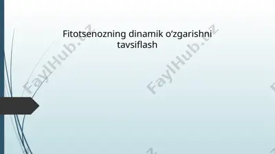 fitotsenozning dinamik oʻzgarishni tavsiflash — PPTX