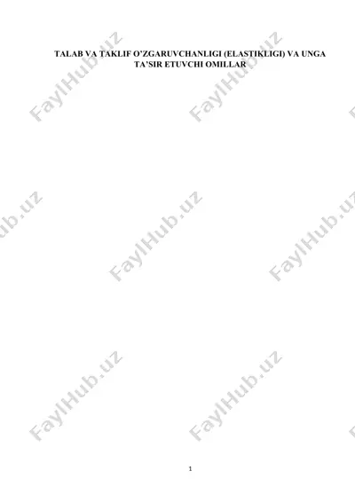 talab va taklif o'zgaruvchanligi (elastikligi) va unga ta'sir etuvchi omillar — DOCX