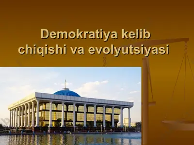 demokratiya kelib chiqishi va evolyutsiyasi — PPT