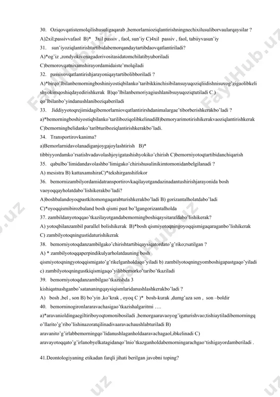 iqlaridantozalabturish, dezinfeksiyalovchinmoddalarbilantozalabturish 28. uzoqvaqtdavomidayotadiganbemorningostigarezinaaylanaqo’yishtaratibi … a)*dumg’azaaylanao’rtasidabo’lishikerak b)aylana bel vadumg’azao’rtasidabo’lishikerak c)aylananidumzadansalyomboshroqqilibjoylashtitishkerak. 29. yotoqyarasidaginekrozgauchraganto’qimaolibtashlangandanso’ng ,yarakuniganechamartadavomidabog’lamalmashtiribturishkerakbo’ladi a)3-4 marta b) 1marta c)*2-3 marta 30. oziqovqatistemolqilishusuligaqarab ,bemorlarnioziqlantirishningnechixilusuliborvaularqaysilar ? a)2xil;passivvafaol b)* 3xil passiv , faol, sun’iy c)4xil passiv , faol, tabiiyvasun’iy 31. sun’iyoziqlantirishtartibidabemorqandaytartibdaovqatlantiriladi? a)*og’iz ,zondyokivenagadorivositasidatomchilatibyuboriladi c)bemorovqatnixamshirayordamidaiste’molqiladi 32. passivovqatlantirishjarayoniqaytartibolibboriladi ? a)*birqo’lbilanbemorningboshiniyostiqbilanko’taribikkinchisibilansuyuqoziqliidishnisuvog’zigaolibkelishyokimqoshiqdayedirishkerak b)qo’lbilanbemoriyagiushlanibsuyuqoziqtutiladi c ) qo’lbilanbo’yindanushlaniboziqaberiladi 33. jiddiyyotoqrejimidagibemorlarniovqatlantirirshdanimalargae’tiborberishkerakbo’ladi ? a)*bemorningboshiyostiqbilanko’tariliboziqolibkelinadib)bemoryarimotirishikerakvaoziqlantirishkerak c)bemorningbelidanko’taribturiboziqlantirishkerakbo’ladi. 34. transportirovkanima? a)bemorlarnidavolanadiganjoygajoylashtirish b)* tibbiyyordamko’rsatishvadavolashjoyigatashishyokiko’chirish c)bemorniyotoqtartibidanchiqarish 35. qabulbo’limidandavolashbo’limigako’chirishusulinikimtomonidanbelgilanadi ? a) mesistra b) kattaxamshirac)*tekshirganshifokor 36. bemornizambilyordamidatransportirovkaqilayotgandazinadantushirishjarayonida bosh vaoyoqqayholatdabo’lishikerakbo’ladi? a)boshbalandoyoqpastkitomongaqarabturishkerakbo’ladi b) gorizantalholatdabo’ladi c)*oyoqqismibirozbaland bosh qismi past bo’lgangorizantalholda 37. zambildanyotoqqao’tkazilayotgandabemorningboshiqaysitarafdabo’lishikerak? a) yotoqbilanzambil