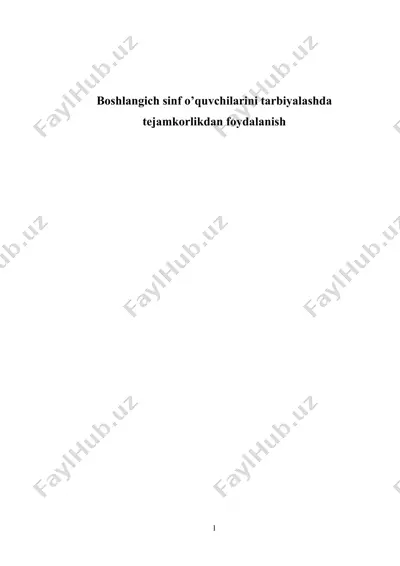 boshlangich sinf o’quvchilarini tarbiyalashda tejamkorlikdan foydalanish — DOCX