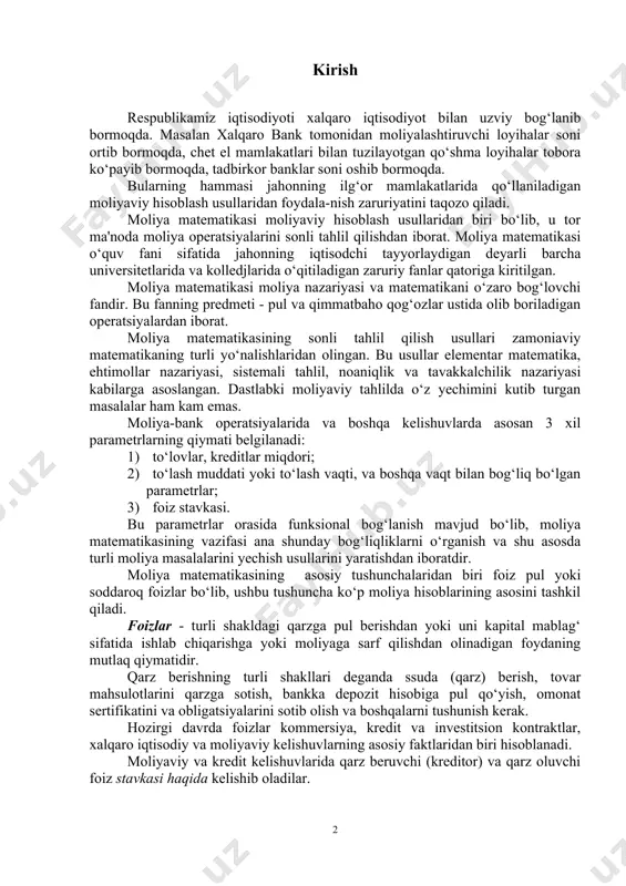 turli moliya masalalarini yechish usullarini yaratishdan iboratdir. moliya matematikasining asosiy tushunchalaridan biri foiz pul yoki soddaroq foizlar bo‘lib, ushbu tushuncha ko‘p moliya hisoblarining asosini tashkil qiladi. foizlar - turli shakldagi qarzga pul berishdan yoki uni kapital mablag‘ sifatida ishlab chiqarishga yoki moliyaga sarf qilishdan olinadigan foydaning mutlaq qiymatidir. qarz berishning turli shakllari deganda ssuda (qarz) berish, tovar mahsulotlarini qarzga sotish, bankka depozit hisobiga pul qo‘yish, omonat sertifikatini va obligatsiyalarini sotib olish va boshqalarni tushunish kerak. hozirgi davrda foizlar kommersiya, kredit va investitsion kontraktlar, xalqaro iqtisodiy va moliyaviy kelishuvlarning asosiy faktlaridan biri hisoblanadi. moliyaviy va kredit kelishuvlarida qarz beruvchi (kreditor) va qarz oluvchi foiz stavkasi haqida kelishib oladilar. foiz stavkasi - olingan qarz hisobiga qarzdorning kreditorga birlik vaqt oralig‘ida to‘laydigan pul miqdoridir. foiz stavkasi birlik vaqt ichida olingan foyda bilan umumiy qarz miqdorining nisbiy foizi ko‘rinishida aniqlanadi. foiz stavkasi mo‘ljallangan vaqt oralig‘i ustama foiz davri deb ataladi. bunday davrlar sifatida 1 …