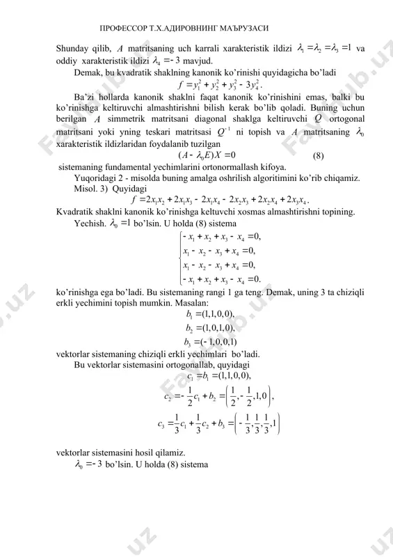 berilgan haqiqiy koeffitsientli kvadratik shaklning haqiqiy xosmas chiziqli almashtirish yordamida hosil qilingan normal ko’rinishdagi musbat kvadratlar soni va manfiy kvadratlar soni bu almashtirishning tanlab olinishiga bo’g’liq emas. berilgan kvadratik shaklning keltirilgan kanonik ko’riniahidagi musbat ishorali kvadratlar soni bu forma ibersiyasining musbat indeksi deb, manfiy ishorali kvadratlar soni esa ibersiyaning manfiy indeksi deb, musbat va manfiy indekslar ayirmasi esa kvadratik shaklning signaturasi deb ataladi. bu tushuncalardan foydalanib quyidagi teoremani keltirish mumkin. 4-teorema. noma’lumning haqiqiy koeffitsientli ikkita kvadratik shakli bir xil rangga va bir xil signaturaga ega bo’lgandagina va faqat shundagina, ular xosmas chiziqli almashtirish orqali bir-biriga o’tkaziladi. tavsiya etiladigan referatlar 1. ortogonal matritsalar. 2. chiziqli almashtirishlar. 3. xarakteristik ildizlar va xos qiymatlar. 4. simmetrik almashtirishlar. o`z – o`zini tekshirish uchun savollar 1. ta noma’lumlarning kvadratik shakli deb qanday ko`phadga aytiladi? 2. kvadratik shakl matritsasi qanday tuziladi? 3. kvadratik shaklni matritsa ko`rinishida yozish mumkinmi va qanday? 4. kvadratik shaklning kanonik ko`rinishi deb, …