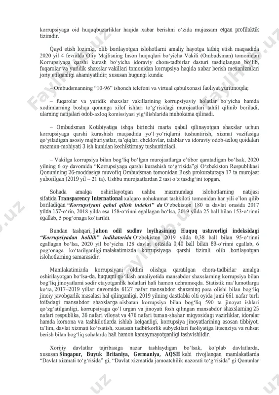 n”ning qabul qilinishi va ahamiyati mamlakatimizda "korrupsiyaga qarshi kurash to'g'risida"gi o'zbekiston respublikasi qonuni qonunchilik palatasi tomonidan 2016 yil 24-noyabrda qabul qilinib, senat tomonidan 2016 yil 13-dekabrda ma'qullangan. prezident tomonidan 2017 yil 3-yanvarda tasdiqlanib, 4 yanvardan kuchga kirdi. qonun 34 moddadan iborat. o'zbekiston respublikasining "korrupsiyaga qarshi kurashish to'g'risida"gi qonuni davlat organlari faoliyatining ochiqligini va hisobdorligini ta'minlash, davlat boshqaruvi tizimining samaradorligini oshirish, davlat organlari, mansabdor shaxslarning o'z zimmasiga yuklatilgan vazifalarni bajarishi yuzasidan mas'uliyatini kuchaytirishga, korrupsiyaga qarshi kurashish sohasida parlament va jamoatchilik nazoratini amalga oshirish maqsadlariga xizmat qilmoqda. qonunda korrupsiya, korrupsiyaga oid huquqbuzarlik, manfaatlar to'qnashuvi kabi iboralarning mazmuni huquqiy jihatdan mustahkamlab qo'yildi. "korrupsiyaga qarshi kurashish to'g'risida"gi qonunning mazmun mohiyatiga qisqacha to'xtaladigan bo'lsak, unda korrupsiyaga qarshi kurashish sohasidagi huquqiy munosabatlarni to'liq qonuniy tartibga solishga, davlat organlari, tashkilotlar hamda fuqarolik jamiyati institutlari tomonidan amalga oshirilayotgan korrupsiyaga qarshi qaratilgan chora-tadbirlar samaradorligini oshirishga, shuningdek korrupsiyani ijtimoiy hayotning barcha sohalaridan to'liq bartaraf etishga, fuqarolarning huquqiy ongi va huquqiy …