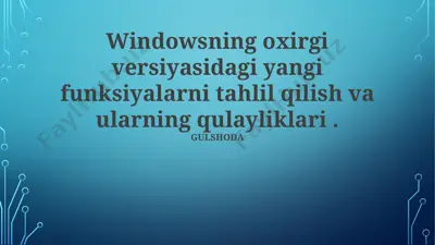 windows oxirgi versiyasidagi yangi funksiyalar — PPTX