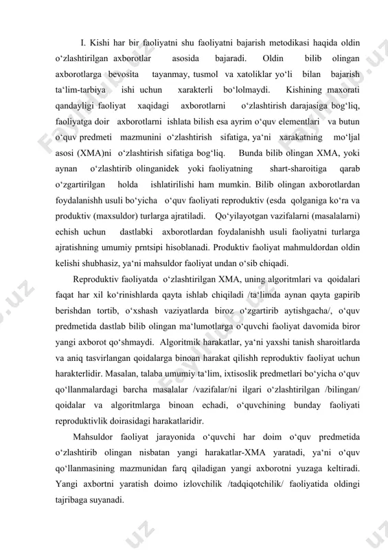 yaxshi tanish sharoitlarda va aniq tasvirlangan qoidalarga binoan harakat qilishh reproduktiv faoliyat uchun harakterlidir. masalan, talaba umumiy ta‘lim, ixtisoslik predmetlari bo‘yicha o‘quv qo‘llanmalardagi barcha masalalar /vazifalar/ni ilgari o‘zlashtirilgan /bilingan/ qoidalar va algoritmlarga binoan echadi, o‘quvchining bunday faoliyati reproduktivlik doirasidagi harakatlaridir. mahsuldor faoliyat jarayonida o‘quvchi har doim o‘quv predmetida o‘zlashtirib olingan nisbatan yangi harakatlar-xma yaratadi, ya‘ni o‘quv qo‘llanmasining mazmunidan farq qiladigan yangi axborotni yuzaga keltiradi. yangi axbortni yaratish doimo izlovchilik /tadqiqotchilik/ faoliyatida oldingi tajribaga suyanadi. repreduktiv va mahsuldor faoliyatlar o‘zaro bog‘langan bo‘lib, bilim egallashda shu ikki bosqichga mos tuzilma yaratadi. o‘quvchi ham reproduktiv, ham mahsuldor faoliyatga doir har bir harakatni amalni echish jarayonining elementi sifatida bajaradi. psixologo pedagogik fanlarda masala deganda ma‘lum bir vaziyatda harakat yordamida bajarish mumkin bo‘lgan ma‘lum bir maqsad tushuniladi. shunday qilib maqsad, vaziyat va harakat masalaning komponetlari hisoblanadi. reproduktiv yoki mahsuldor faoliyatni qo‘llash komponentlari masalalarda ko‘rsatilgan variantlarga bog‘liq bo‘ladi. inson faoliyatining mumkin bo‘lgan barcha tuzilmasini turli masalalarni …