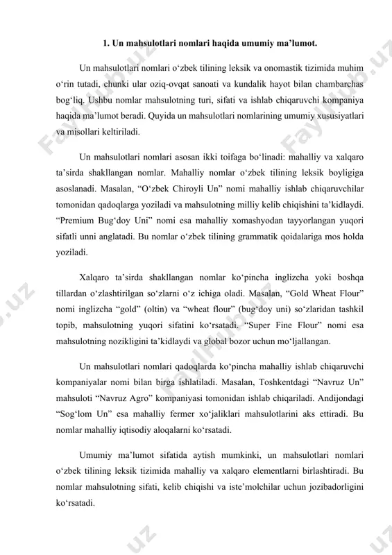 va madaniy konnotatsiyali nomlar o‘zbek tilidagi qadriyatli so‘zlar, urf-odatlar bilan bog‘liq ifodalar mahsulotga milliy kolorit beradi. “somsa un” “tandir noni uchun maxsus un” “sharqona ta’m” “navro‘z noni” “bobojon makaroni” bu kabi nomlar ko‘p hollarda mahsulotga emotsional va nostalgik tus beradi. do‘konlar, supermarketlar va dehqon bozorlari o‘rganilib, qadoqlardagi yozuvlar asosida quyidagi holatlar aniqlangan: a) sodda va aniq nomlar: “bug‘doy uni 1-nav” “suli uni” “makaron 3 mm” “bolalar uchun bo‘tqa” b) atoqli otlar asosidagi brend nomlari: · “oqtepa makaroni” · “baraka noni” · “do‘stlik un zavodi” · “toshkent makaron mahsuloti” c) reklamaviy xususiyatga ega bo‘lgan yozuvlar: “100% tabiiy mahsulot” “yuqori sifat – har doim!” “organik va gmo’siz” “ta’mi ona taomini eslatadi” d) kamchilikli yoki tahrir talab qiladigan yozuvlar: “makaron mahsuloti vitamin b va e ni o‘z ichiga oladi” (uslubiy xato: “ni o‘z ichiga oladi” iborasi ortiqcha) “organik ekologik mahsulot bugday un” (imlo va sintaksis xatolari) “zernolife 100% organik buğday unu” (turli tillar …