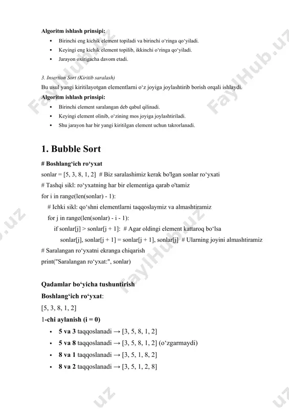 ichik element topiladi va birinchi o‘ringa qo‘yiladi. · keyingi eng kichik element topilib, ikkinchi o‘ringa qo‘yiladi. · jarayon oxirigacha davom etadi. 3. insertion sort (kiritib saralash) bu usul yangi kiritilayotgan elementlarni o‘z joyiga joylashtirib borish orqali ishlaydi. algoritm ishlash prinsipi: · birinchi element saralangan deb qabul qilinadi. · keyingi element olinib, o‘zining mos joyiga joylashtiriladi. · shu jarayon har bir yangi kiritilgan element uchun takrorlanadi. 1. bubble sort # boshlang‘ich ro‘yxat sonlar = [5, 3, 8, 1, 2] # biz saralashimiz kerak bo'lgan sonlar ro‘yxati # tashqi sikl: ro‘yxatning har bir elementiga qarab o'tamiz for i in range(len(sonlar) - 1): # ichki sikl: qo‘shni elementlarni taqqoslaymiz va almashtiramiz for j in range(len(sonlar) - i - 1): if sonlar[j] > sonlar[j + 1]: # agar oldingi element kattaroq bo‘lsa sonlar[j], sonlar[j + 1] = sonlar[j + 1], sonlar[j] # ularning joyini almashtiramiz # saralangan ro‘yxatni ekranga chiqarish print("saralangan ro‘yxat:", sonlar) qadamlar …