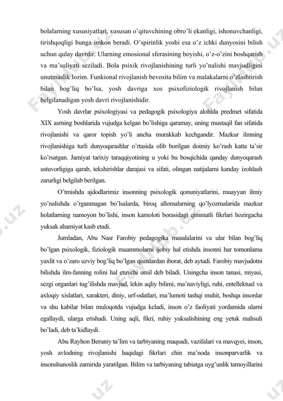 nktsiyaning senzitiv davri deyiladi. masalan, 1 yoshdan 3 yoshgacha davr nutq rivojlanishining senzitiv davridir. kichik maktab yoshi o’quv faoliyati uchun senzitivdir. bu yoshdagi bolalarning xususiyatlari, xususan o’qituvchining obro’li ekanligi, ishonuvchanligi, tirishqoqligi bunga imkon beradi. o’spirinlik yoshi esa o’z ichki dunyosini bilish uchun qulay davrdir. ularning emosional sferasining boyishi, o’z-o’zini boshqarish va ma’suliyati seziladi. bola psixik rivojlanishining turli yo’nalishi mavjudligini unutmaslik lozim. funkional rivojlanish bevosita bilim va malakalarni o’zlashtirish bilan bog’liq bo’lsa, yosh davriga xos psixofiziologik rivojlanish bilan belgilanadigan yosh davri rivojlanishidir. yosh davrlar psixologiyasi va pedagogik psixologiya alohida predmet sifatida xix asrning boshlarida vujudga kelgan bo’lishiga qaramay, uning mustaqil fan sifatida rivojlanishi va qaror topish yo’li ancha murakkab kechgandir. mazkur ilmning rivojlanishiga turli dunyoqarashlar o’rtasida olib borilgan doimiy ko’rash katta ta’sir ko’rsatgan. jamiyat tarixiy taraqqiyotining u yoki bu bosqichida qanday dunyoqarash ustuvorligiga qarab, tekshirishlar darajasi va sifati, olingan natijalarni kanday izohlash zarurligi belgilab berilgan. o’tmishda ajdodlarimiz insonning psixologik qonuniyatlarini, muayyan …