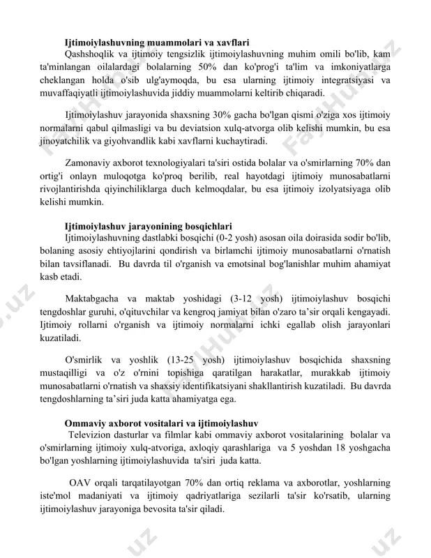 ning 50% dan ko'prog'i ta'lim va imkoniyatlarga cheklangan holda o'sib ulg'aymoqda, bu esa ularning ijtimoiy integratsiyasi va muvaffaqiyatli ijtimoiylashuvida jiddiy muammolarni keltirib chiqaradi. ijtimoiylashuv jarayonida shaxsning 30% gacha bo'lgan qismi o'ziga xos ijtimoiy normalarni qabul qilmasligi va bu deviatsion xulq-atvorga olib kelishi mumkin, bu esa jinoyatchilik va giyohvandlik kabi xavflarni kuchaytiradi. zamonaviy axborot texnologiyalari ta'siri ostida bolalar va o'smirlarning 70% dan ortig'i onlayn muloqotga ko'proq berilib, real hayotdagi ijtimoiy munosabatlarni rivojlantirishda qiyinchiliklarga duch kelmoqdalar, bu esa ijtimoiy izolyatsiyaga olib kelishi mumkin. ijtimoiylashuv jarayonining bosqichlari ijtimoiylashuvning dastlabki bosqichi (0-2 yosh) asosan oila doirasida sodir bo'lib, bolaning asosiy ehtiyojlarini qondirish va birlamchi ijtimoiy munosabatlarni o'rnatish bilan tavsiflanadi. bu davrda til o'rganish va emotsinal bog'lanishlar muhim ahamiyat kasb etadi. maktabgacha va maktab yoshidagi (3-12 yosh) ijtimoiylashuv bosqichi tengdoshlar guruhi, o'qituvchilar va kengroq jamiyat bilan o'zaro ta’sir orqali kengayadi. ijtimoiy rollarni o'rganish va ijtimoiy normalarni ichki egallab olish jarayonlari kuzatiladi. o'smirlik va yoshlik (13-25 …