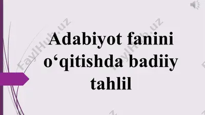 adabiyot fanini o‘qitishda badiiy tahlil — PPTX