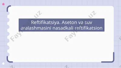 reftifikatsiya. aseton va suv aralashmasini nasadkali reftifikatsion kallonada ajratish — PPTX