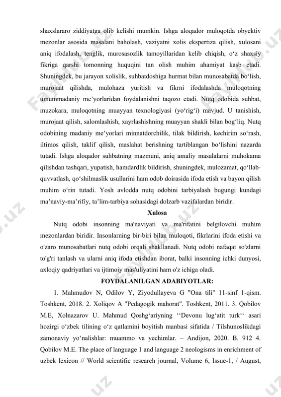 ng ishi” kabi maqol va hikmatli soʻzlarning paydo boʻlishi ham oʻzbek xalqida nutq madaniyatiga azaldan eʼtibor kuchli boʻlganidan darak beradi. nutq odobi – nutqiy muloqot qoidalari, tamoyillari va shakllarining yigʻindisi, muomala madaniyati sinonimi, ijtimoiy faoliyat sohalari bilan bogʻliq madaniy meʼyorlar majmui. nutq odobi qator talablarga javob berishi kerak. ijobiy natijaga yoʻnalganlik, nizo va bahsli holatlarni yechishga intilish, kelishish, bitimga erishishga harakat qilish nutq odobining ijobiy uslubidir. nutq odobiga rioya qilmaslik salbiy jihat boʻlib, bunday muloqot nizoga, tarafkashlikka, shaxslararo ziddiyatga olib kelishi mumkin. ishga aloqador muloqotda obyektiv mezonlar asosida masalani baholash, vaziyatni xolis ekspertiza qilish, xulosani aniq ifodalash, tenglik, murosasozlik tamoyillaridan kelib chiqish, oʻz shaxsiy fikriga qarshi tomonning huquqini tan olish muhim ahamiyat kasb etadi. shuningdek, bu jarayon xolislik, suhbatdoshiga hurmat bilan munosabatda boʻlish, murojaat qilishda, mulohaza yuritish va fikrni ifodalashda muloqotning umummadaniy meʼyorlaridan foydalanishni taqozo etadi. nutq odobida suhbat, muzokara, muloqotning muayyan texnologiyasi (yoʻrigʻi) mavjud. u tanishish, murojaat qilish, salomlashish, …