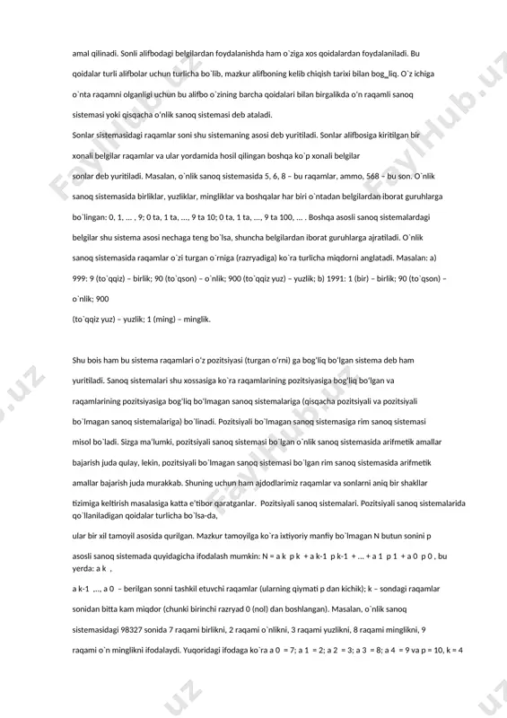 lar, ammo, 568 – bu son. o`nlik sanoq sistemasida birliklar, yuzliklar, mingliklar va boshqalar har biri o`ntadan belgilardan iborat guruhlarga bo`lingan: 0, 1, ... , 9; 0 ta, 1 ta, ..., 9 ta 10; 0 ta, 1 ta, ..., 9 ta 100, ... . boshqa asosli sanoq sistemalardagi belgilar shu sistema asosi nechaga teng bo`lsa, shuncha belgilardan iborat guruhlarga ajratiladi. o`nlik sanoq sistemasida raqamlar o`zi turgan o`rniga (razryadiga) ko`ra turlicha miqdorni anglatadi. masalan: a) 999: 9 (to`qqiz) – birlik; 90 (to`qson) – o`nlik; 900 (to`qqiz yuz) – yuzlik; b) 1991: 1 (bir) – birlik; 90 (to`qson) – o`nlik; 900 (to`qqiz yuz) – yuzlik; 1 (ming) – minglik. shu bois ham bu sistema raqamlari o‘z pozitsiyasi (turgan o‘rni) ga bog‘liq bo‘lgan sistema deb ham yuritiladi. sanoq sistemalari shu xossasiga ko`ra raqamlarining pozitsiyasiga bog‘liq bo‘lgan va raqamlarining pozitsiyasiga bog‘liq bo‘lmagan sanoq sistemalariga (qisqacha pozitsiyali va pozitsiyali bo`lmagan sanoq sistemalariga) bo`linadi. pozitsiyali bo`lmagan …