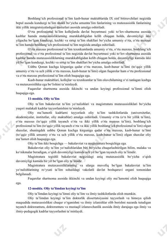 bo‘lgan bolalarni boshlang‘ich ta’limga bir yillik majburiy tayyorlashni ham nazarda tutadi. maktabgacha ta’lim va tarbiyani tashkil etish tartibi ushbu qonun, shuningdek “maktabgacha ta’lim va tarbiya to‘g‘risida”gi o‘zbekiston respublikasi qonuni bilan belgilanadi. 9-modda. umumiy o‘rta va o‘rta maxsus ta’lim umumiy o‘rta va o‘rta maxsus ta’lim umumta’lim o‘quv dasturlarini, zarur bilim, malaka hamda ko‘nikmalarni o‘zlashtirishga qaratilgan. umumiy o‘rta ta’lim (i — xi sinflar) bosqichlari quyidagilardan iborat: boshlang‘ich ta’lim (i — iv sinflar); tayanch o‘rta ta’lim (v — ix sinflar); o‘rta ta’lim (x — xi sinflar). umumiy o‘rta ta’lim tashkilotining birinchi sinfiga bolalar ular yetti yoshga to‘ladigan yilda qabul qilinadi. boshlang‘ich ta’lim ta’lim oluvchilarda umumiy o‘rta ta’limni davom ettirish uchun zarur bo‘lgan savodxonlik, bilim, malaka va ko‘nikmalar asoslarini shakllantirishga qaratilgan. tayanch o‘rta ta’lim o‘quv dasturiga muvofiq ta’lim oluvchilarga bilim, malaka va ko‘nikmalarning zaruriy hajmini beradi, ularda mustaqil fikrlash va tahlil qilish qobiliyatini rivojlantiradi. tayanch o‘rta ta’lim doirasida (vii sinfdan so‘ng) ta’lim oluvchilarda kasblar …