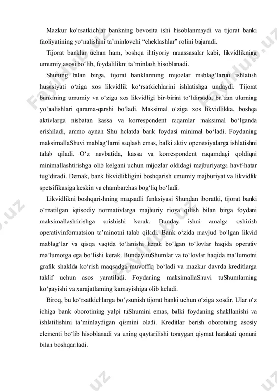 tushumlarning ko‘payishi va xarajatlarning kamayishiga olib keladi. biroq, bu ko‘rsatkichlarga bo‘ysunish tijorat banki uchun o‘ziga xosdir. ular o‘z ichiga bank oborotining yalpi tushumini emas, balki foydaning shakllanishi va ishlatilishini ta’minlaydigan qismini oladi. kreditlar berish oborotning asosiy elementi bo‘lib hisoblanadi va uning qaytarilishi toraygan qiymat harakati qonuni bilan boshqariladi. bank foydasining yalpi hajmi hizmat hajmiga va ularning narhiga bog‘liq. bu faktorlarning harakati, tabiiy bozor kon’yunkturasi ta’siridan tashqari, likvidlikni ta’minlashning spetsifik talabiga bog‘liq. tijorat banklari kredit qo‘yilmalarining hajmi o‘z va jalb qilingan mablag‘lar hajmi bilan aniqlanadi. biroq bank faoliyatini boshqarish ta’moyillariga qarab bu mablag‘larning jami summasi (tarkibidan bino, inshoatlar va boshqa material resurslar chegirib tashlanganda) kreditlash uchun ishlatilmaydi. shuning uchun bankning maqsadi bo‘lib, aktiv operatsiyalarga yo‘naltirilgan samarali resurslar hajmini aniqlash hisoblanadi. samarali resurslar hajmini hisolash uchun quyidagi formula qo‘llaniladi: skrq uf + o‘mq+d+ hrq + bjr - lpa - 0,15(d + hrq)- 0,2xrq bu erda: skr - samarali kredit resurslari; uf - …