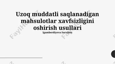 uzoq muddatli saqlanadigan mahsulotlar xavfsizligini oshirish usullari — PPTX