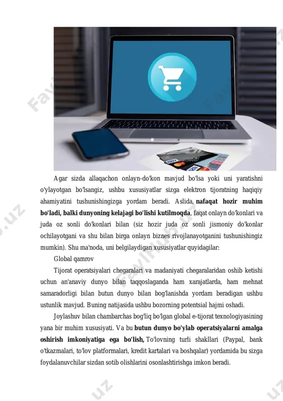 alari, to'lov platformalari, kredit kartalari va boshqalar) yordamida bu sizga foydalanuvchilar sizdan sotib olishlarini osonlashtirishga imkon beradi. agar mahsulotlarni jo'natish imkoniyati ko'proq ekanligiga qo'shimcha qilsak, chunki ilgari faqat correos mavjud bo'lgan bo'lsa, yuklarni tezroq va xavfsizroq etkazib beradigan kuryer kompaniyalari bilan hozirda juda ko'p imkoniyatlar mavjud, bu sizning biznesingiz uchun yaxshi tasvirni beradi. manzil an'anaviy tijoratda yaxshi bozor bu operatsiyalarni amalga oshirish uchun tashrif buyuradigan jismoniy joy. boshqa tomondan, elektron tijoratda hamma joyda mavjud bo'lib, demak u har qanday joyda va har qanday vaqtda mavjuddir. shu bilan birga, bozor ozod bo'ldi, chunki endi uni aniq delimitatsiya bilan cheklash shart emas va uy sharoitida sotib olishga imkon beradi. boshqacha qilib aytganda, sizda shunday biznes bo'ladi bu protseduralar o'tkaziladigan joy bilan cheklanmaydi, ammo agar xohlasangiz, siz butun mamlakatga, hatto butun dunyoga xizmat qila olasiz. masalan, bezak aksessuarlari biznesingiz borligini tasavvur qiling. agar sizning jismoniy do'koningiz bo'lsa, odatdagi narsa shundaki, siz faqat o'zingiz …