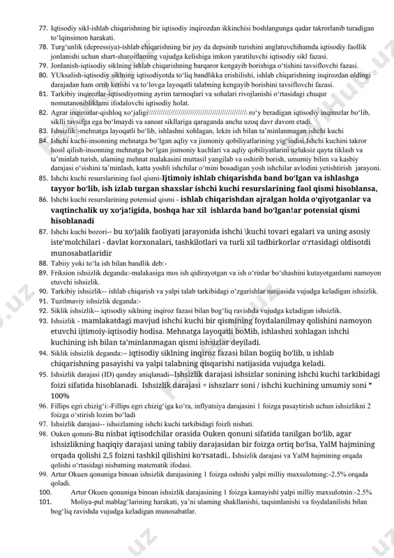 ari, sof exsportdagi o’zgarishlar 36. yalpi taklifga qanday omillar ta’sir ko‘rsatadi--resurslar narxining o’zgarishi,samaradorlikning o’zgarishi, xuquqiy meyorlarning o’zgarilishi, 37. iste’mol sarflaridagi o‘zgarishlarga qanday omillar ta’sir ko‘rsatadi--istemolchining faravonligi, istemolchining kutishi, istemolchi qarzlari, soliq. 38. investitsion sarflarga qanday omillar ta’sir ko‘rsatadi-- foiz stavkalari, investitsiyalardan kutiladigan foyda, soliqlar, ortiqcha quvvatlar. 39. sof eksportdagi o‘zgarishlarga qanday omillar ta’sir ko‘rsatadi--sof eksportning ko’payishi, valyuta kurslari. 40. resurslar narxining o‘zgarishiga qanday omillar ta’sir ko‘rsatadi--yer resurslari, ishchi kuchi resurslari, kapital, tadbirkorlik qobiliyati, import resurslar narxlari, bozordagi hukmronlik. 41. huquqiy me’yorlar o‘zgarishining:- 2turi mavjud. i- soliq va subsidiyalarni o’zgarishi , davlat tomonidan tartibga solish tavsifi va usullarining o’zgarishi 42. samaradorlik-xarajat birligiga to’g’ri keluvchi ishlab chiqarishning o’rtacha xajmi yoki ishlab chiqarish real xajmi ko’rsatkichi. 43. xrapovik samarasiga ko‘ra-narx osonlik bilan ko’tariladi, lekin juda qiyionchilik bian , sekin pasayadi. 44. iste’mol-jamiyat iqtisodiy ehtiyojlarini qondirish maqsadida ishlab chiqarish natijalari va omillaridan foydalanish jarayoni. 45. shaxsiy iste’mol-iste’molchilik tavsifidagi ne’matlar va xizmatlardan bevosita foydalanish, ya’ni …