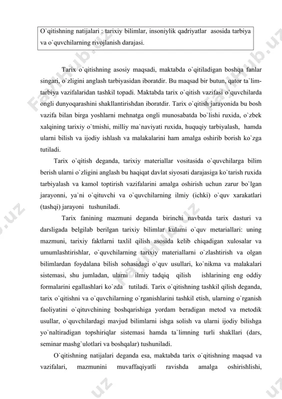 abda tarix o`qitishning maqsad va vazifalari, mazmunini muvaffaqiyatli ravishda amalga oshirishlishi, o`quvchilarning tarix fani asoslarini, tarixiy materiallarga mos samarali metod va usullari bilan va bilimlardan foydalana bilish malakalarini puxta o`zlashtirishlari, shu asosda ilmiy dunyoqarashi va komil insonni boshqa zaruriy sifatlarini tarbiyalash, o`quvchilarning tarixiy tafakkurini, tasavvuri va nutqini, maxsus va umumiy qobiliyatlarini ustirish ko`zda tutiladi. shundan qilib, maktab tarix ta`limi jarayonining yuqoridagi umumiy qonuniyatlari quyidagi ob`yektiv va qat`iy takrorlanadigan aloqalarda namoyon bo`ladi: o`qitishning maqsadi-uning mazmuni bilan belgilanadi, o`qitishning samarasi esa o`qitishda oshirilgan qat`iy ijobiy natijalar bilan tekshiriladi, ya`ni tarixiy bilimning sifati, tarbiya va o`quvchilarning kamol topishi darajasi bilan o`lchanadi. maktab tarix kursi mazmunan juda boy va xilma-xildir. tarix fanining mazmuni maktabda uni o`qitish va o`quvchilarning o`rganish faoliyati orqali ularning ongiga, tarbiyasi va tafakkuriga ta`sir ko`rsatadi, ularning kamol topishiga yordam beradi. tarix o`qitish uslubiyati o`qitish jarayonining tarbiyaviy qismlari ular o`rtasidagi qat`iy takrorlanadigan o`zaro aloqa va bog`lanishlarda namoyon bo`ladigan qonuniyatlarni ochib beradi va …