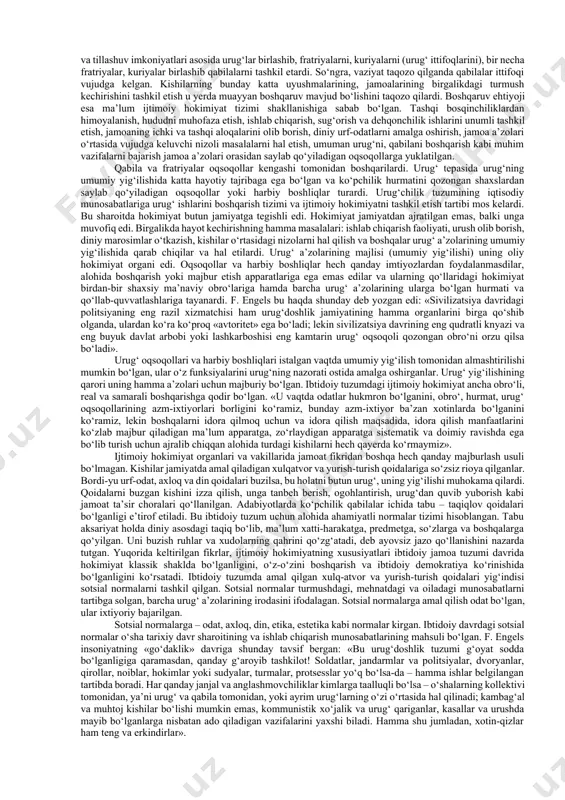 osi va ahamiyati bor. birinchidan, qadim jamiyatning paydo bo‘lishi va evolyutsiyasi sabablari hamda qonuniyatlarini ochish; ikkinchidan, hozirgi jamiyatning mohiyatini anglash, unda davlat va huquqning o‘rnini hamda rolini belgilash, zamonaviy jamiyat taraqqiyotining qonuniyatlari va tendensiyalarini ochishdan iborat. masalan, qadimgi jamiyat taraqqiyotida o‘zlashtiruvchi iqtisodiyotni va ne’mat yaratuvchi iqtisodiyotni farqlash mumkin. davlatli uyushgan dastlabki jamiyat va zamonaviy jamiyatlar tahlilini industrial (sanoatlashgan) va postindustrial jamiyatlarga ajratib tahlil etish mumkin. postindustrial jamiyat – ijtimoiy taraqqiyotning yangi bosqichi. u fuqarolik jamiyati, axborotlashgan jamiyat tushunchalari bilan hamoxang. 2.ibtidoiy jamiyat, uning tabiati va xususiyatlari davlat va huquqning kelib chiqishi masalasi yurisprudensiyaning o‘ta dolzarb, ayni vaqtda, bahs-munozarali mavzusi bo‘lib hisoblanadi. ular paydo bo‘lishining yalpi qonuniyatlari borasida olimlar o‘rtasida hamfikrlilik va yakdillik yo‘q. o‘z tabiatiga ko‘ra, davlat va huquq ijtimoiy – tarixiy kategoriyalardir. davlat va huquq aynan jamiyat bag‘rida paydo bo‘lib, faqat jamiyat miqyosida faoliyat qilishi bois ular – ijtimoiy xususiyatga ega bo‘ladi. boshqacha aytganda, davlat va huquq ijtimoiy taraqqiyotning …