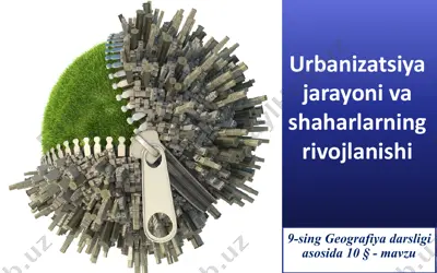 urbanizatsiya jarayoni va shaharlarning rivojlanishi . 9 - sinf — PPTX