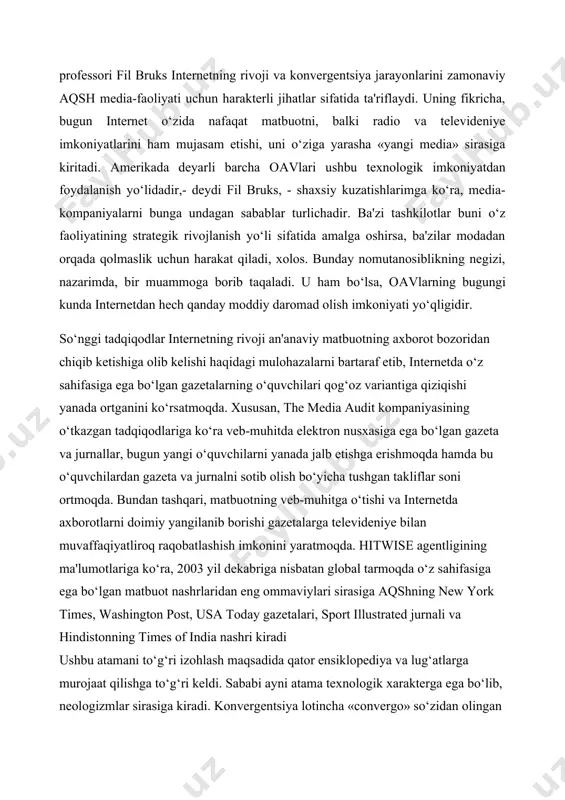 lish bo‘yicha tushgan takliflar soni ortmoqda. bundan tashqari, matbuotning veb-muhitga o‘tishi va internetda axborotlarni doimiy yangilanib borishi gazetalarga televideniye bilan muvaffaqiyatliroq raqobatlashish imkonini yaratmoqda. hitwise agentligining ma'lumotlariga ko‘ra, 2003 yil dekabriga nisbatan global tarmoqda o‘z sahifasiga ega bo‘lgan matbuot nashrlaridan eng ommaviylari sirasiga аqshning new york times, washington post, usa today gazetalari, sport illustrated jurnali va hindistonning times of india nashri kiradi ushbu atamani to‘g‘ri izohlash maqsadida qator ensiklopediya va lug‘atlarga murojaat qilishga to‘g‘ri keldi. sababi ayni atama texnologik xarakterga ega bo‘lib, neologizmlar sirasiga kiradi. konvergentsiya lotincha «convergo» so‘zidan olingan bo‘lib, «yaqinlashayapman», «qo‘shilayapman» ma'nolarini anglatar ekan. termin allaqachon biologiya, etnografiya, tilshunoslikdagi o‘zaro mutanosib birlashish jarayonlariga nisbatan qo‘llanilib kelishiga qaramay, texnikaga nisbatan yaqinda ishlatila boshladi. bu jihatdan uning ma'nosi turli xil elektron texnologiyalarning tez rivojlanishi va o‘zaro ishlashi natijasida yagona tizimga birlashish, qo‘shilish jarayonini anglatadi internetning vatani bo‘lmish аqsh bugun siyosiy, iqtisodiy va ijtimoiy ko‘rsatkichlarga ko‘ra texnologik jarayonlar rivojining markazida turadi. …
