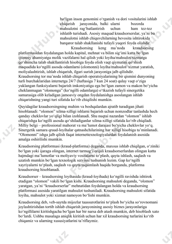 b chiqish, individuallashtirilgan tibbiyotga o‘tish, shuningdek, “olomonni” ishlarni bepul bajarishga jalb qilish jarayonlari ortida turgan risk va tahdidlarni baholash bo‘lishi mumkin. bugungi kunda ishbilarmonlar kraudsorsing texnologiyalarini nafaqat alohida ahamiyatga ega vazifa bo‘lgan inson genomini o‘rganish va dori vositalarini ishlab chiqarish jarayonida, balki ularni bozorda mahsulotni rag‘batlantirish uchun ham tez-tez ishlatib turishadi. asosiy maqsad kraudsorserslar, ya’ni bu mahsulotni ishlab chiquvchilarning bevosita ishtirokida barqaror talab shakllanishi tufayli yuqori foyda olishdir. kraudsorsing keng ma’noda kraudsorsing platformasidan foydalangan holda kapital, mehnat va bilim sig‘imi katta bo‘lgan ijtimoiy ahamiyatga molik vazifalarni hal qilish yoki loyiha/mahsulot/xizmatga qo‘shimcha talab shakllantirish hisobiga foyda olish vaqt qiymatini qo‘shish maqsadida ko‘ngilli asosda odamlarni (olomonni) loyiha/mahsulot/ xizmat yaratish, moliyalashtirish, ishlab chiqarish, ilgari surish jarayoniga jalb qilishdir. kraudsorsing tor ma’noda ishlab chiqarish operatsiyalarining bir qismini dunyoning turli burchaklaridan internetga 24/7 (haftasiga 7 kun 24 soat) qulay vaqt o‘ziga yuklangan funksiyalarni bajarish imkoniyatiga ega bo‘lgan zamon va makon bo‘yicha cheklanmagan “olomonga” (ko‘ngilli odamlarga) …