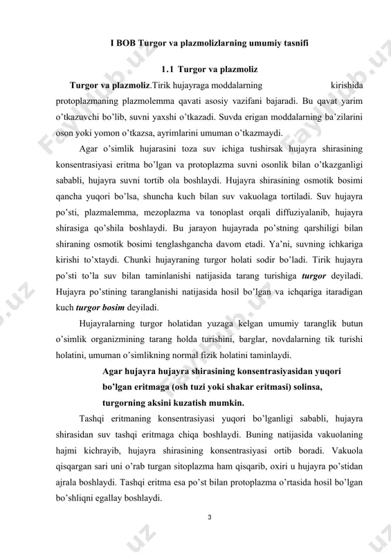 ik turishi holatini, umuman o’simlikning normal fizik holatini taminlaydi. agar hujayra hujayra shirasining konsentrasiyasidan yuqori bo’lgan eritmaga (osh tuzi yoki shakar eritmasi) solinsa, turgorning aksini kuzatish mumkin. tashqi eritmaning konsentrasiyasi yuqori bo’lganligi sababli, hujayra shirasidan suv tashqi eritmaga chiqa boshlaydi. buning natijasida vakuolaning hajmi kichrayib, hujayra shirasining konsentrasiyasi ortib boradi. vakuola qisqargan sari uni o’rab turgan sitoplazma ham qisqarib, oxiri u hujayra po’stidan ajrala boshlaydi. tashqi eritma esa po’st bilan protoplazma o’rtasida hosil bo’lgan bo’shliqni egallay boshlaydi. protoplazma qisqarib, hujayra po’stidan ajralishiga plazmoliz deyiladi. plazmolizlangan hujayra yana toza suvga solinsa, u yana suvni shimib olib turgor holatiga qaytishi mumkin. bu jarayonga deplazmoliz deyiladi. hujayralarda sodir bo’ladigan plazmoliz ikki xil shaklda uchrashi mumkin. dastlab protoplazma hujayra burchaklaridan ajrala boshlaydi. so’ngra hamma devorlaridan ajraladi. lekin ancha vaqtgacha hujayraning ayrim joylarida protoplast po’st bilan birikkan holda qoladi va botiq chegarali shaklga kiradi. bunga botiq formali plazmoliz deyiladi. agar protoplast hujayra po’stidan to’la ajralib, …