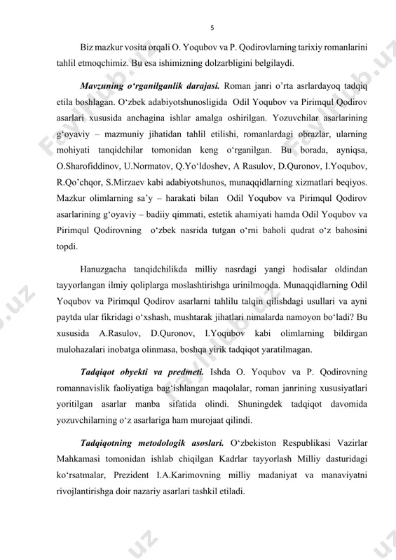 demik litsey va kasb-hunar kollejlarida roman janri va taniqli adiblar o.yoqubov, p.qodirovlar ijodini о‘rganish, shu bilan bir qatorda yozuvchilar ijodida tarixiy roman rolini kо‘rsatish bо‘yicha ma’ruzalar о‘qishda, amaliy mashg‘ulotlar olib borishda, oliy о‘quv yurtlari filologiya fakultetida mavzu yuzasidan kurs ishlari, referatlar yozishda qо‘l keladi. bitiruv malakaviy ishning maqsad va vazifalari. biz bituruv malakaviy ishda roman janri va epik tafakkurni romannavis ijodkorlar o.yoqubov va p.qodirovning tarixiy romanlari misolida tahlil qilishni maqsad qilib oldik va mazkur muammolardan kelib chiqib bitiruv malakaviy ishimizda quyidagi masalalarni yechishni vazifa qilib oldik: - o’zbek adabiyotshunosligida roman janri va o’zbek romanchiligiga xos epik xususiyatlarni tahlilu-tadqiq etish; - yozuvchi p.qodirovning “yulduzli tunlar” romaniga xos epiklik va tarixiy shaxs talqinini uyg’un xolda tadqiq etish; - o’zbek tarixiy romanlarida ijodkorlarning o’tmish voqeligiga munosabat masalasini tarixiy romanlar misolida tadqiq etish; - o.yoqubovning “ulug’bek xazinasi” romanidagi voqelik va qahramon ichki ruhiyatini asar tahlilida ochib berish; - p.qodirovning “avlodlar dovoni” romanidagi tarixiy voqelik …
